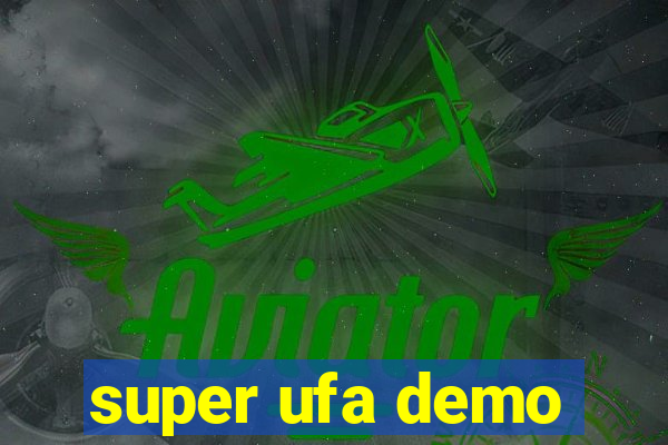 super ufa demo